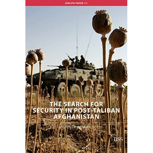 The Search for Security in Post-Taliban Afghanistan (Adelphi Papers): 391