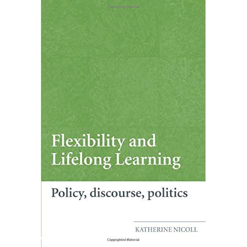 Flexibility and Lifelong Learning: Policy, Discourse, Politics