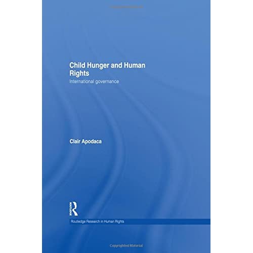 Child Hunger and Human Rights: International Governance: 03 (Routledge Research in Human Rights)