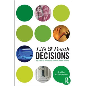 Life and Death Decisions: The Quest for Morality and Justice in Human Societies (Sociology Re-Wired)