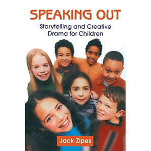 Speaking Out: Storytelling and Creative Drama for Children