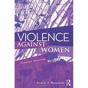 Violence Against Women: Vulnerable Populations (Contemporary Sociological Perspectives) (Sociology Re-Wired)