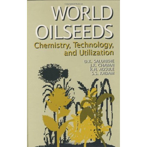 World Oilseeds: Chemistry, Technology and Utilization