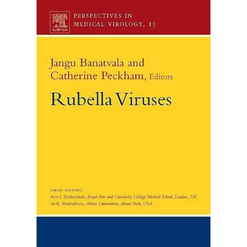 Rubella Viruses (Perspectives in Medical Virology): Volume 15