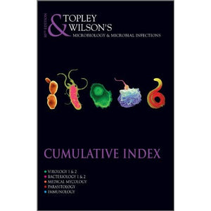 Topley and Wilson?s Microbiology and Microbial Infections: Cumulative Index