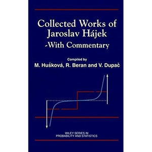 Collected Works of Jaroslav Hajek: With Commentary: 320 (Wiley Series in Probability and Statistics)