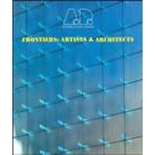 Frontiers: Architects and Artists (Architectural Design)