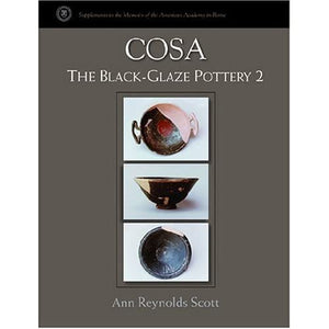 Black Glaze from Cosa II (Supplements to the Memoirs of the American Academy in Rome): The Black-Glaze Pottery 2: 05