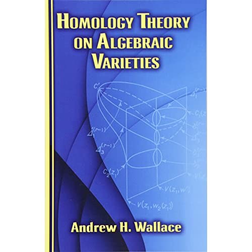 Homology Theory on Algebraic Varieties (Dover Books on Mathematics)