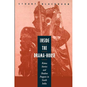 Inside the Drama-House: Rama Stories and Shadow Puppets in South India