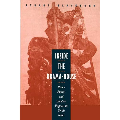 Inside the Drama-House: Rama Stories and Shadow Puppets in South India