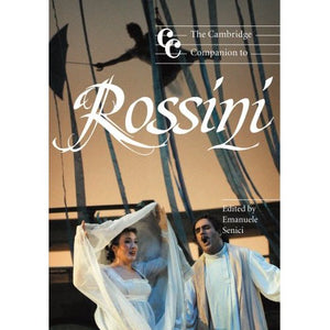 The Cambridge Companion to Rossini (Cambridge Companions to Music)