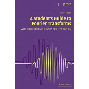 A Student's Guide to Fourier Transforms 2ed: With Applications in Physics and Engineering