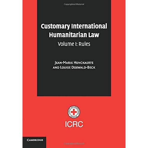 Customary International Humanitarian Law: Rules Vol 1