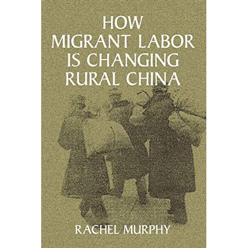 How Migrant Labor is Changing Rural China (Cambridge Modern China Series)