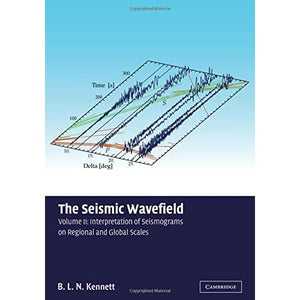 The Seismic Wavefield: Volume II: Interpretation of Seismograms on Regional and Global Scales: Volume 2, Interpretation of Seismograms on Regional and Global Scales