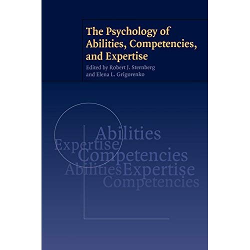 The Psychology of Abilities, Competencies, and Expertise