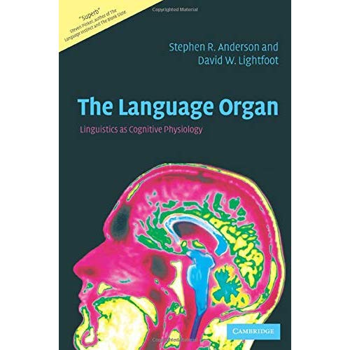 The Language Organ: Linguistics as Cognitive Physiology