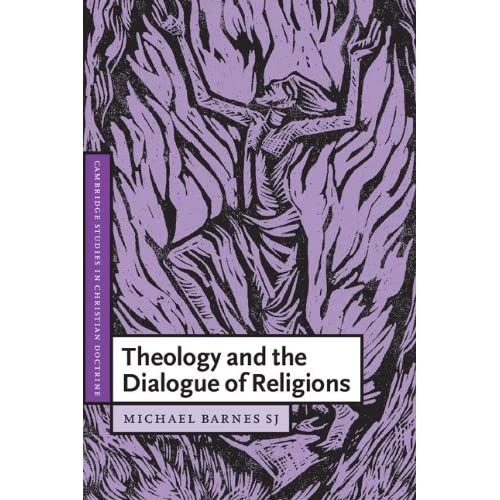 Theology and the Dialogue of Religions: 8 (Cambridge Studies in Christian Doctrine, Series Number 8)