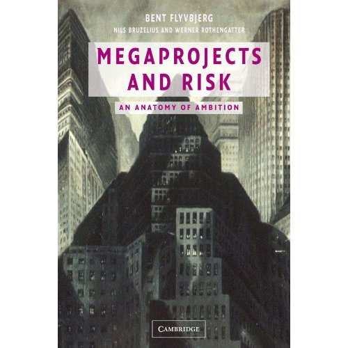 Megaprojects and Risk: An Anatomy of Ambition