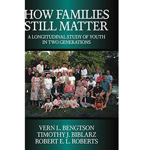 How Families Still Matter: A Longitudinal Study of Youth in Two Generations