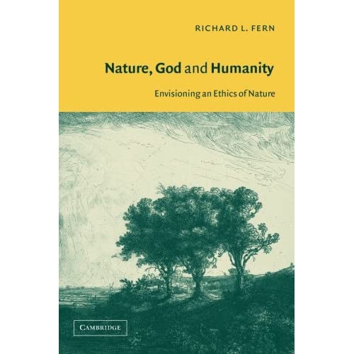 Nature, God and Humanity: Envisioning An Ethics Of Nature