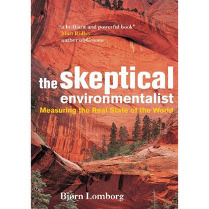 The Skeptical Environmentalist: Measuring the Real State of the World