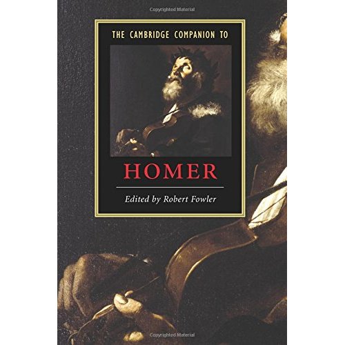 The Cambridge Companion to Homer (Cambridge Companions to Literature)