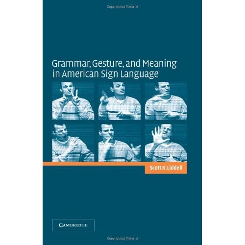 Grammar, Gesture, and Meaning in American Sign Language