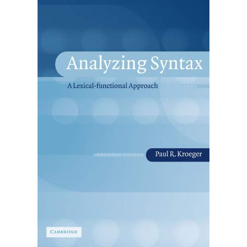 Analyzing Syntax: A Lexical-Functional Approach (Cambridge Textbooks in Linguistics)