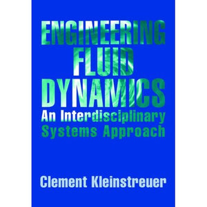 Engineering Fluid Dynamics: An Interdisciplinary Systems Approach