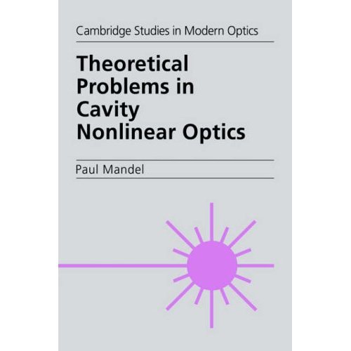 Theor Problems in Cavity Optics (Cambridge Studies in Modern Optics)