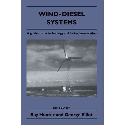 Wind-Diesel Systems: A Guide to the Technology and its Implementation