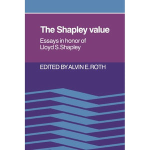 The Shapley Value: Essays in Honor of Lloyd S. Shapley