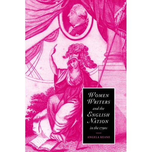 Women Writers English Nation 1790s: Romantic Belongings (Cambridge Studies in Romanticism)