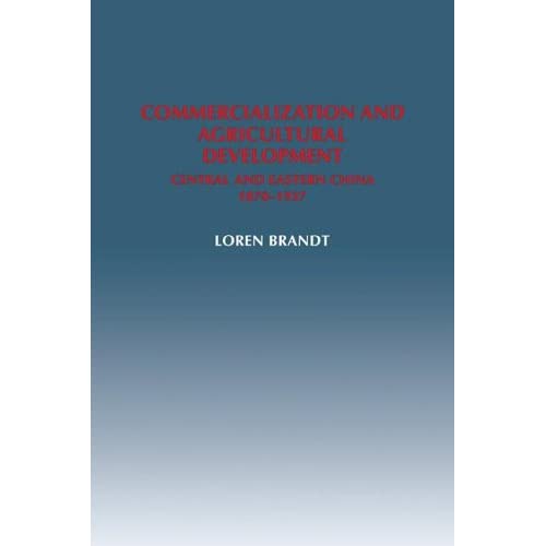 Commercltn Agricultural Development: Central and Eastern China, 1870-1937