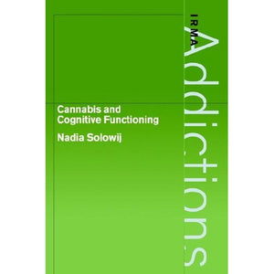 Cannabis and Cognitive Functioning (International Research Monographs in the Addictions)