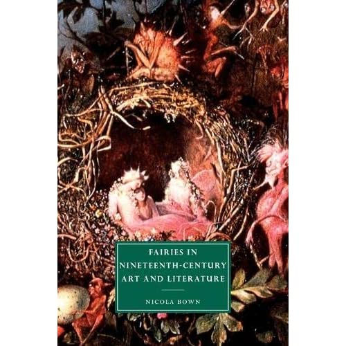 Fairies in 19C Art and Literature: 33 (Cambridge Studies in Nineteenth-Century Literature and Culture, Series Number 33)
