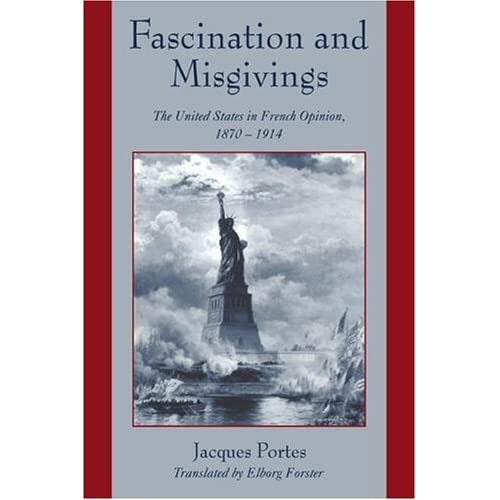 Fascination and Misgivings: The United States in French Opinion, 1870-1914