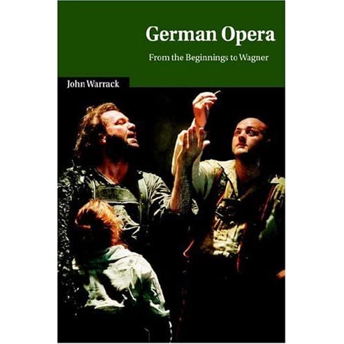 German Opera: From the Beginnings to Wagner (Cambridge Studies in Opera)
