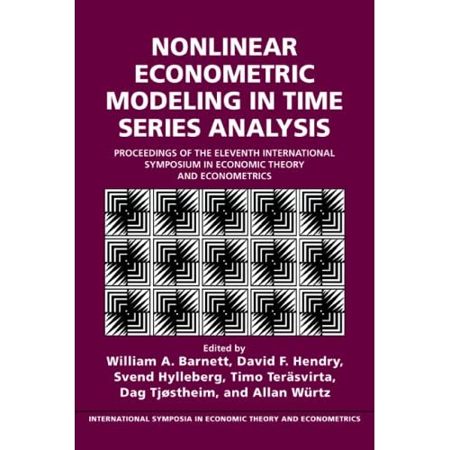 Nonlinr Economet Model Time Sr Anl: Proceedings of the Eleventh International Symposium in Economic Theory: 11 (International Symposia in Economic Theory and Econometrics, Series Number 11)