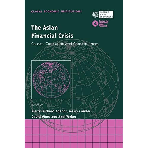 The Asian Financial Crisis: Causes, Contagion and Consequences: 2 (Global Economic Institutions, Series Number 2)