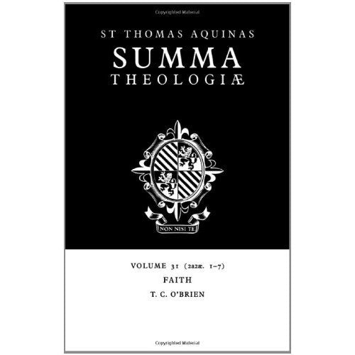 Summa Theologiae v31: 2a2ae. 1-7: Faith v. 31 (Summa Theologiae (Cambridge University Press))