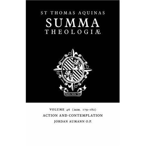 Summa Theologiae v46: 2a2ae. 179-182: Action and Contemplation v. 46 (Summa Theologiae (Cambridge University Press))