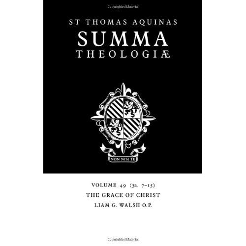 Summa Theologiae v49: 3a. 7-15: Grace of Christ v. 49 (Summa Theologiae (Cambridge University Press))
