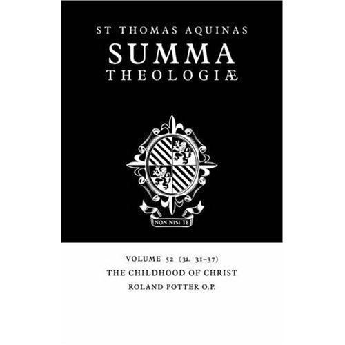 Summa Theologiae v52: 3a. 31-37: Childhood of Christ v. 52 (Summa Theologiae (Cambridge University Press))