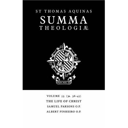 Summa Theologiae v53: 3a. 38-45: Life of Christ v. 53 (Summa Theologiae (Cambridge University Press))