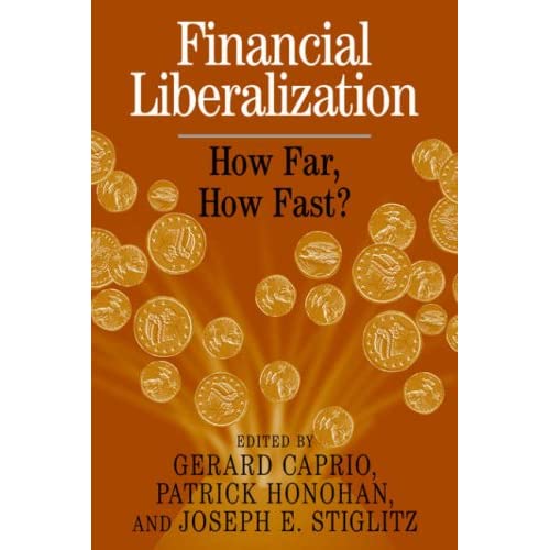 Financial Liberalization: How Far, How Fast?