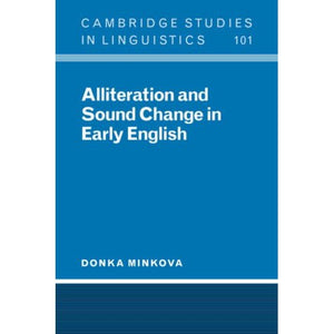 Alliteration Sound Change Early Eng (Cambridge Studies in Linguistics)