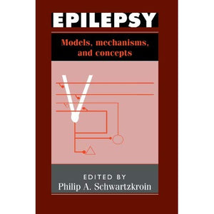 Epilepsy: Models, Mechanisms and Concepts